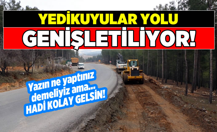 Yedikuyular Kayak Merkezi yolu genişletiliyor Kahramanmaraş Haber K