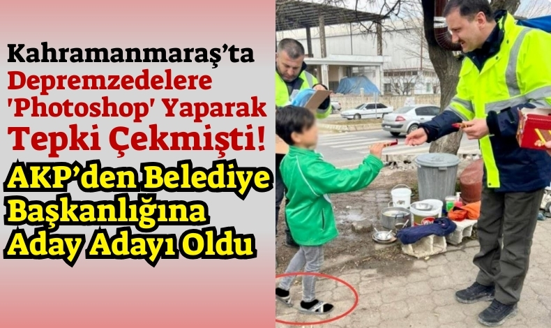 Kahramanmaraş ta Depremzedelere Photoshop lu Çorap Skandalı AKP den