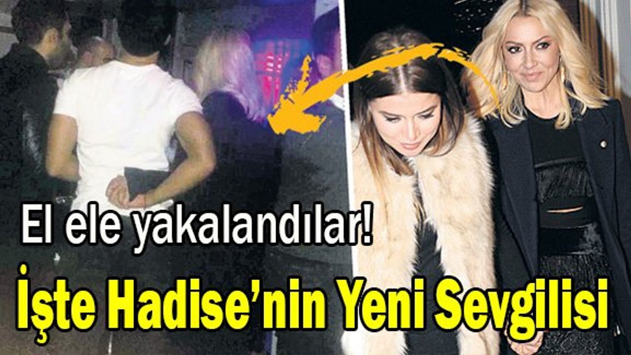 Hadise yeni sevgilisiyle yakalandı! İşte Hadise'nin yeni sevgilisi!