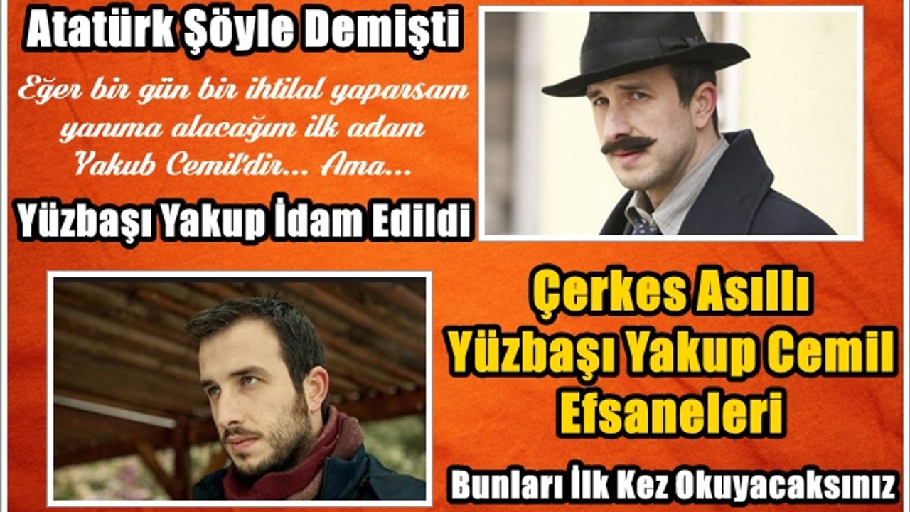 Vatanım Sensin dizisine damga vuran Çerkes Yüzbaşı Yakup Cemil Efsaneleri