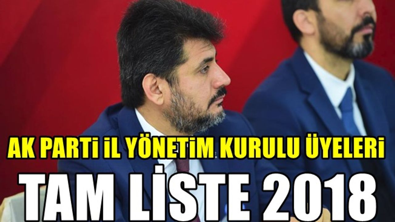 Ak Parti Kahramanmaraş İl Yönetim Kurulu Üyeleri Tam Liste - 2018