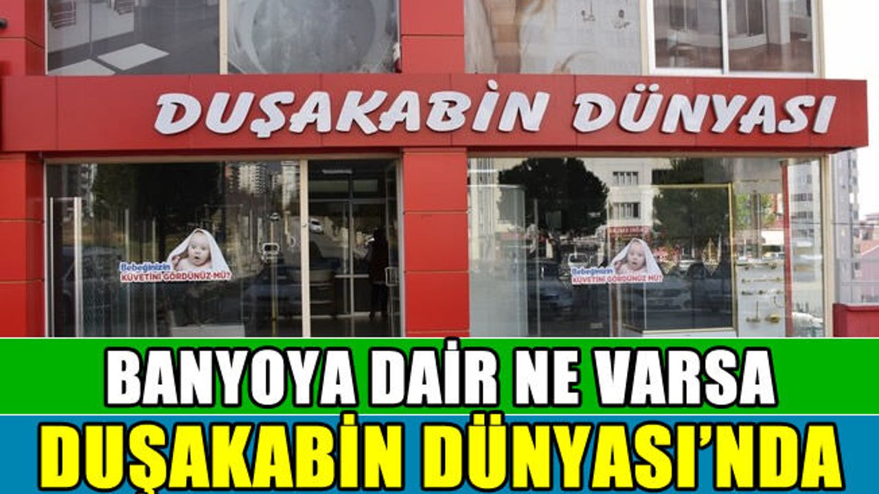 Banyoya Dair Ne Ararsanız Kahramanmaraş Duşakabin Dünyası'nda
