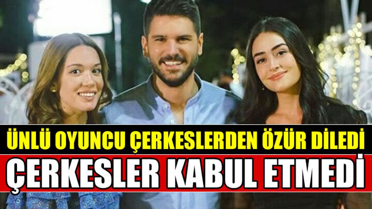 Esra Bilgiç Töre Çerkeslerden Özür Diledi