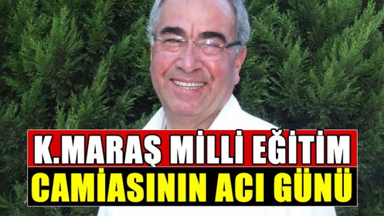 Ahmet Alak hayatını kaybetti - Kahramanmaraş Milli Eğitim Camiasının Acı Günü