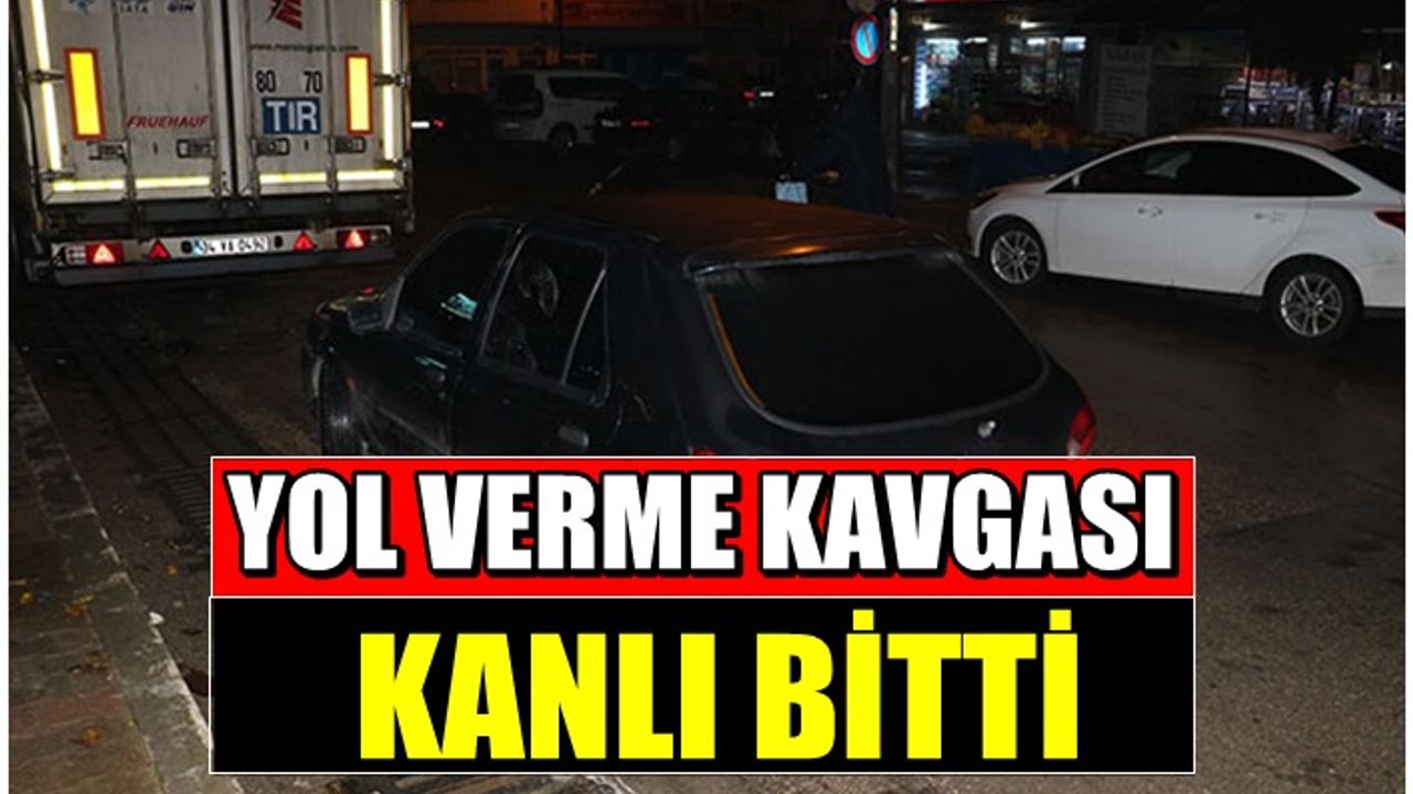 Yol verme tartışması bıçaklı kavgaya dönüştü