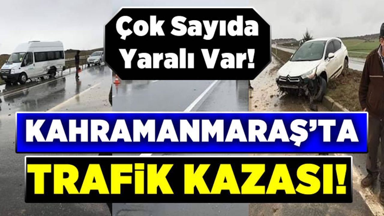 Kahramanmaraş'ta trafik kazası, 9 kişi yaralandı