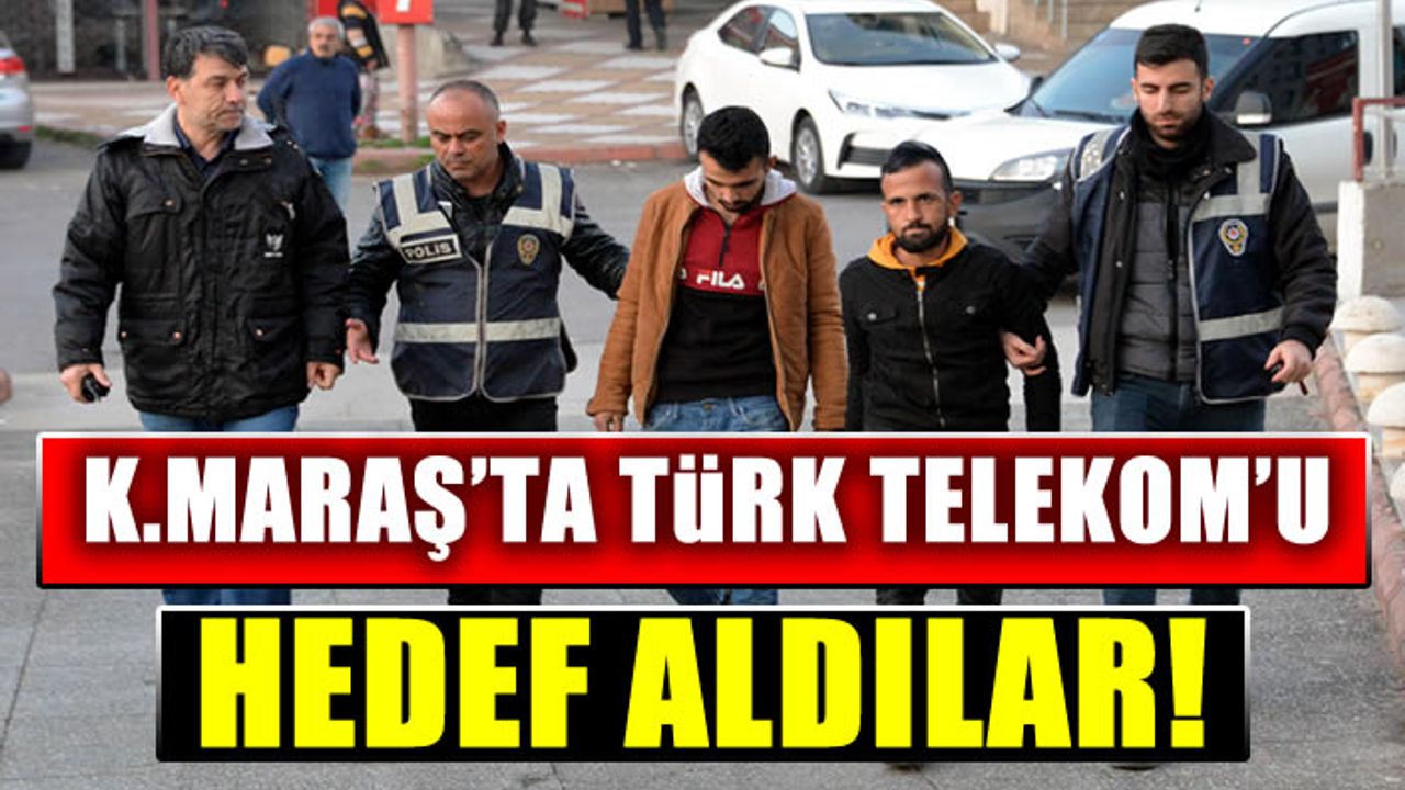 Kahramanmaraş'ta Türk Telekom'a ait kablolar çalındı