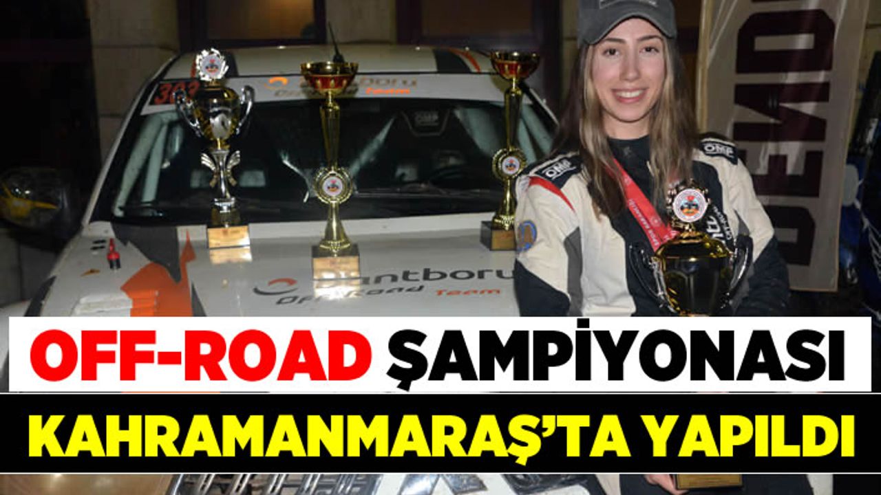 Kahramanmaraş'ta yapılan Türkiye Off-Road Şampiyonası finali sona erdi