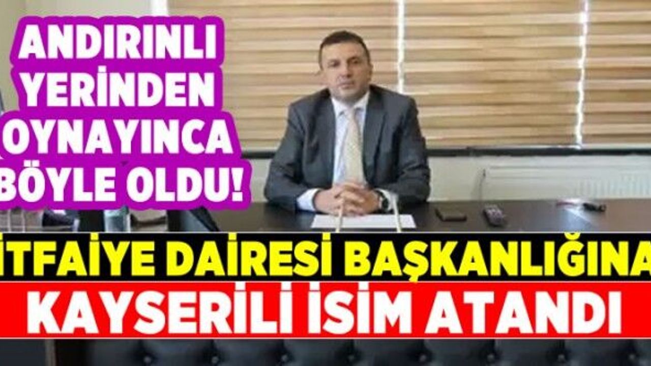 Kahramanmaraş İtfaiye Dairesi Başkanlığına Cebrail Aslan Atandı
