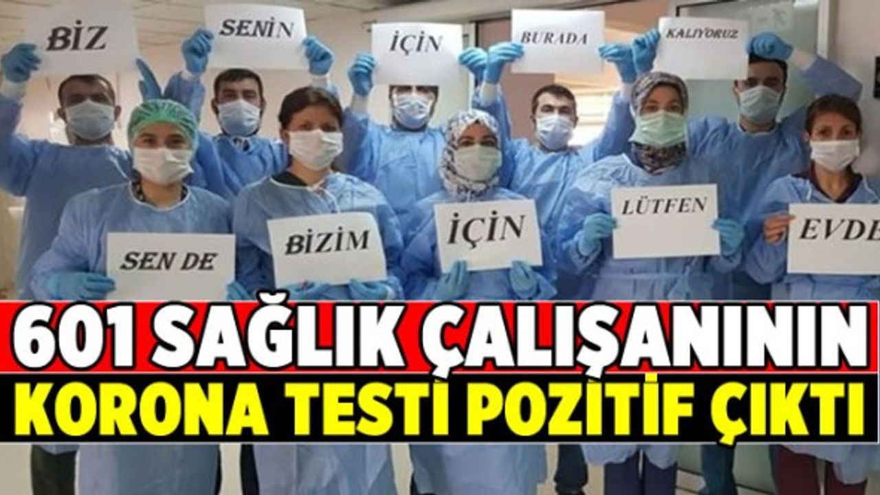 Türkiye'de 601 sağlık çalışanına korona virüs bulaşmış
