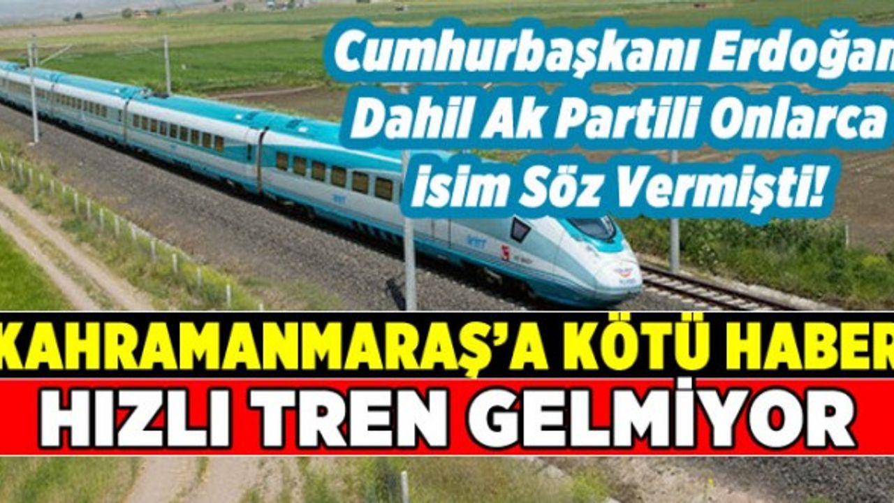 Hızlı Tren'de Son Nokta! Kahramanmaraş'a Gelmiyor
