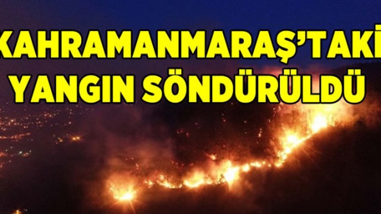 Kahramanmaraş Andırın'daki örtü yangını söndürüldü
