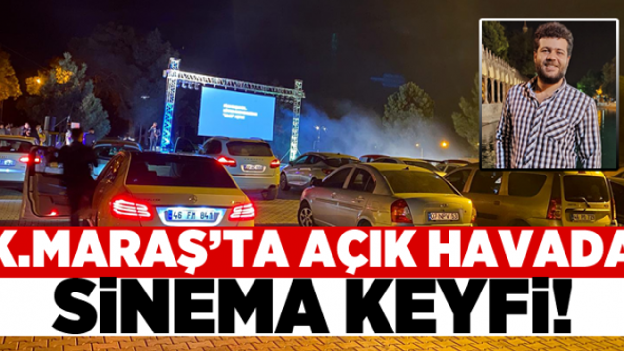 Kahramanmaraş'ta açık havada 'Sinema Keyfi'