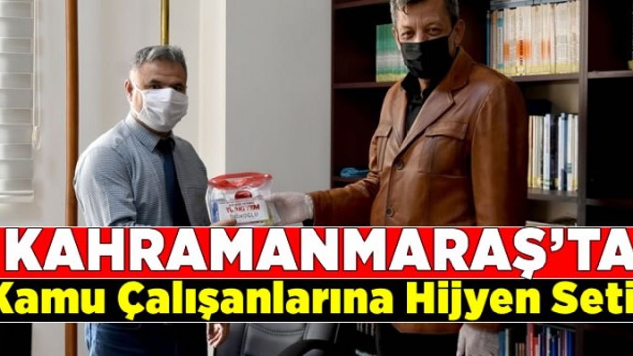 Kahramanmaraş'ta koronavirüs tedbirleri kapsamında hijyen seti dağıtıldı!
