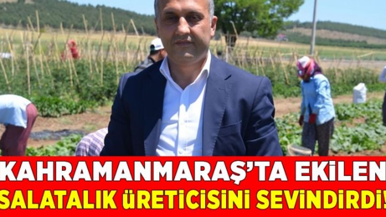 Kahramanmaraş'ta asırlık tohumlar toprakla buluştu!