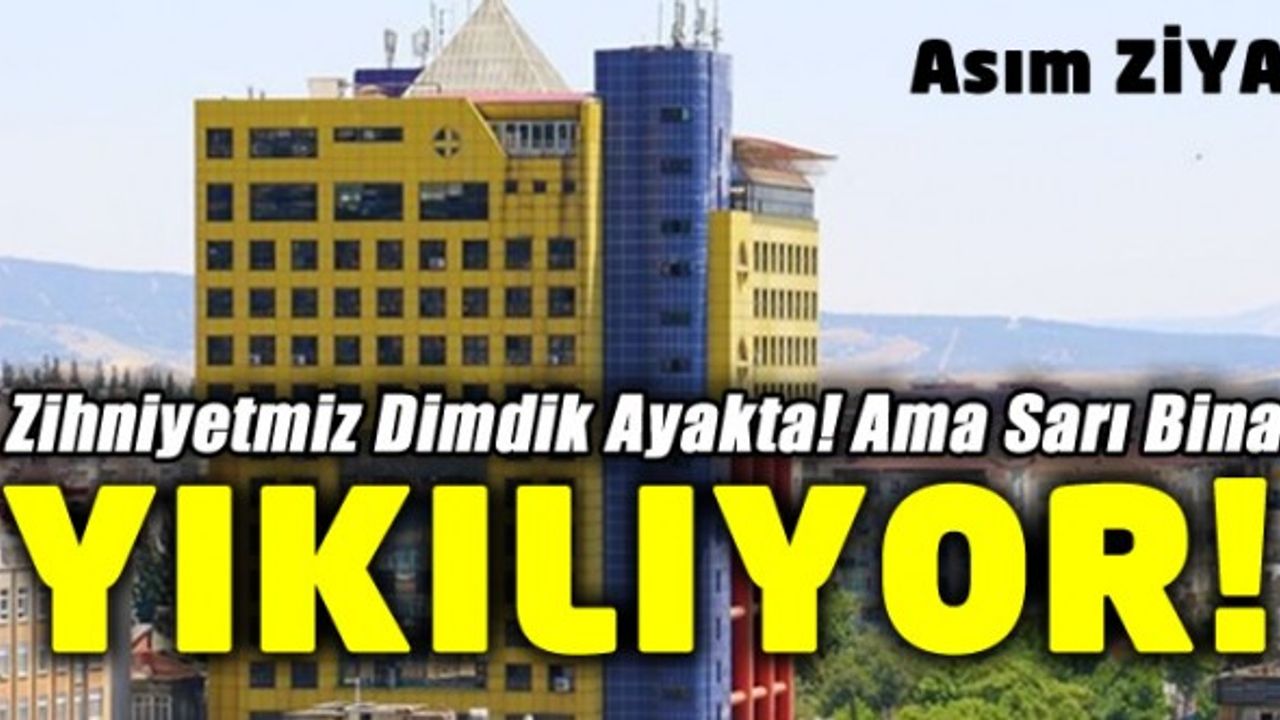 Asım Ziya Yazdı! Kahramanmaraş Özel İdare Binasına İlk Kazmayı Kim Vursun?