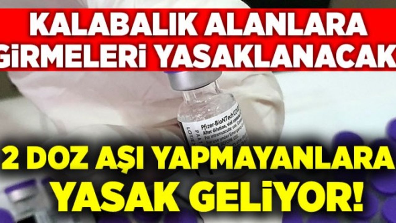 Restoran sinema spor salonları gibi alanlara aşı zorunluluğu getirilecek!