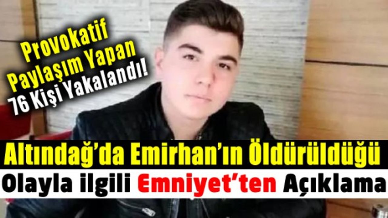 Emirhan Yalçın'ın öldürüldüğü olayla ilgili Ankara Emniyeti'nden Altındağ açıklaması