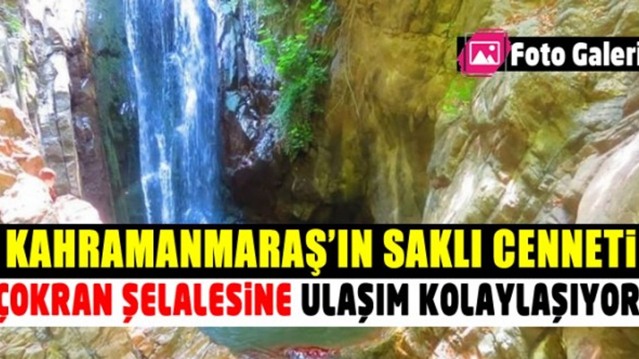 Kahramanmaraş Çokran Şelalesi nerede, nasıl gidilir? Ulaşım kolaylaşıyor
