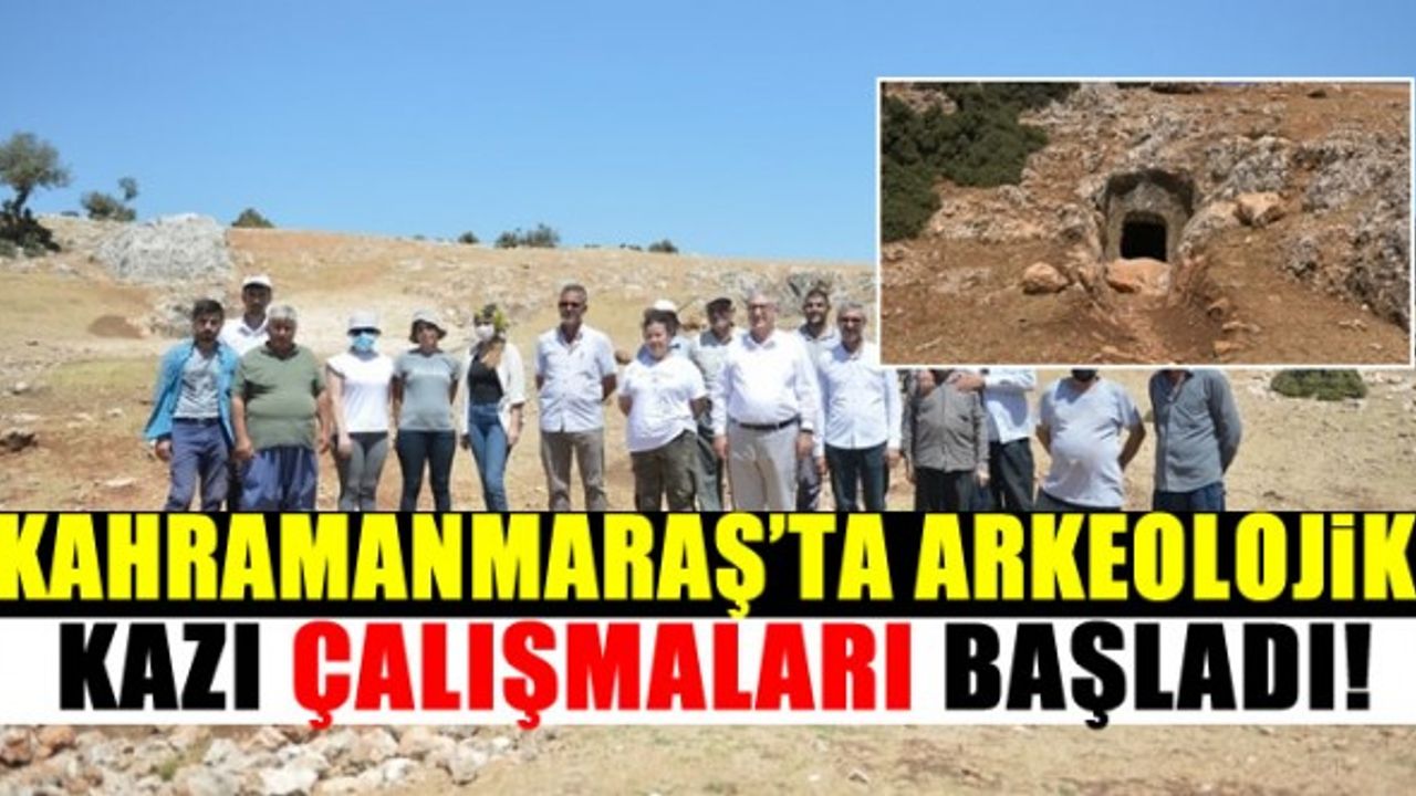 Kahramanmaraş'ta arkeolojik kazı çalışmaları başladı!