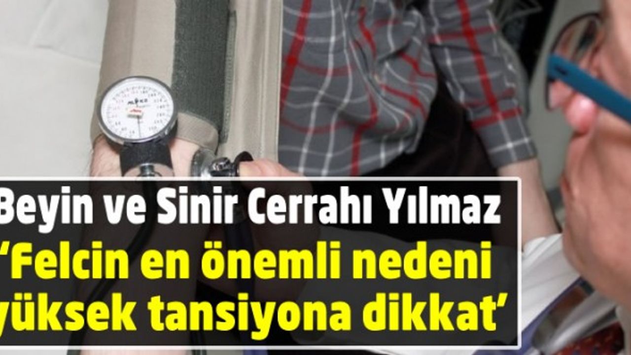 Beyin ve Sinir Cerrahı Yılmaz, hemorajik inmenin ana nedenini söyledi!