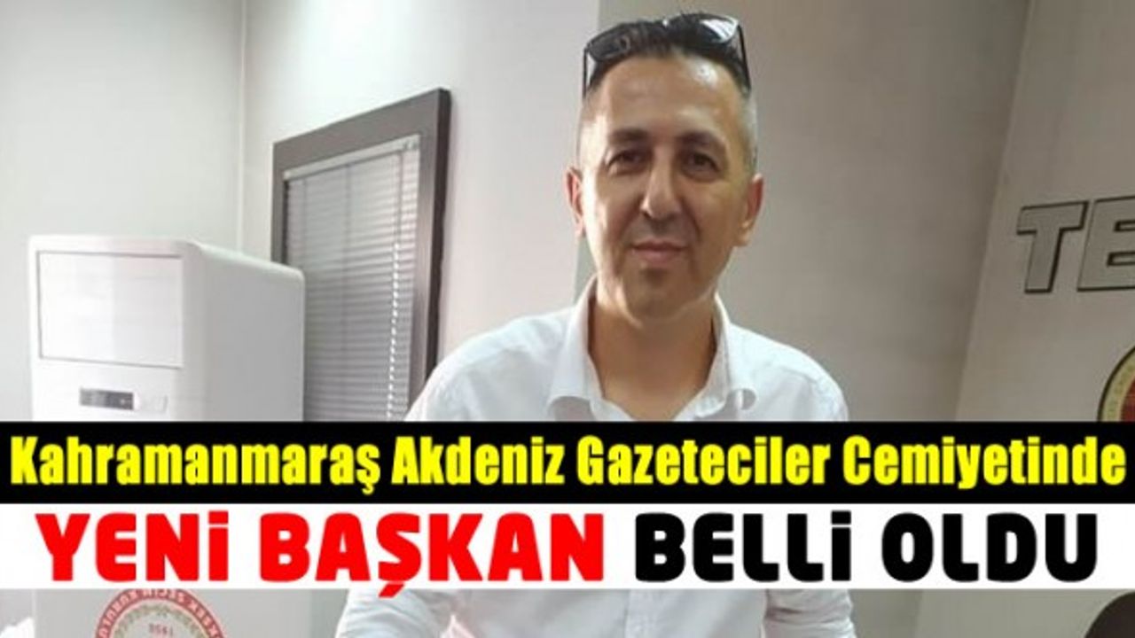 Kahramanmaraş Akdeniz Gazeteciler Cemiyeti Başkanlığına Serkan Ercüment Kuzu Seçildi