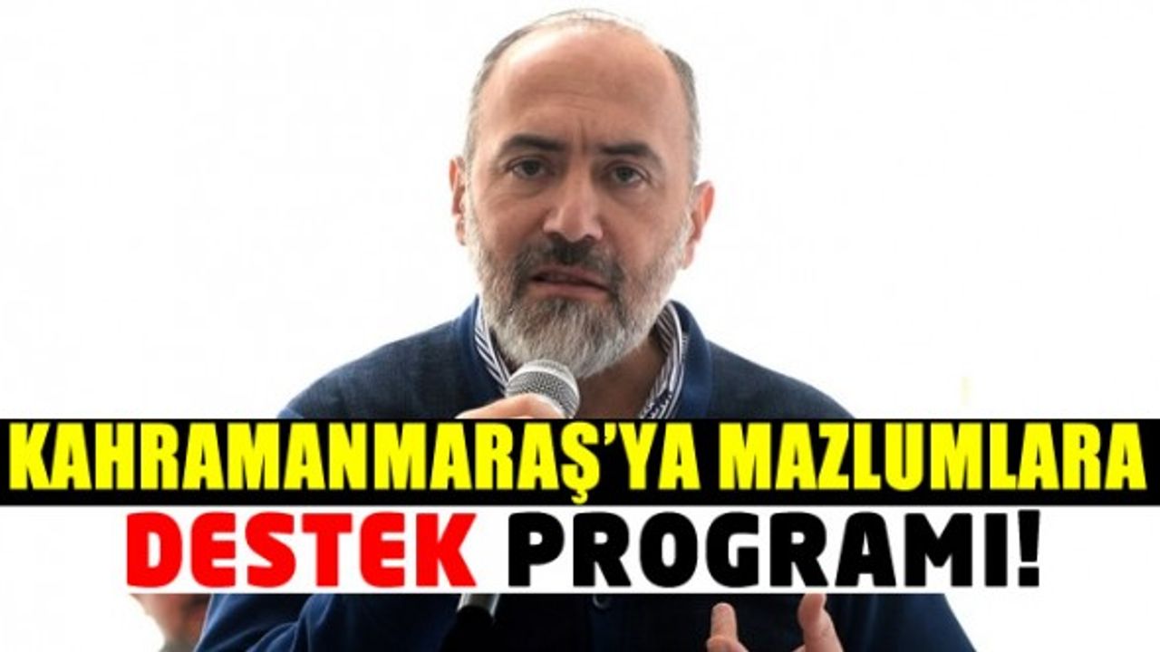 Kahramanmaraş'ta Mazlumlara destek programı gerçekleştirildi!