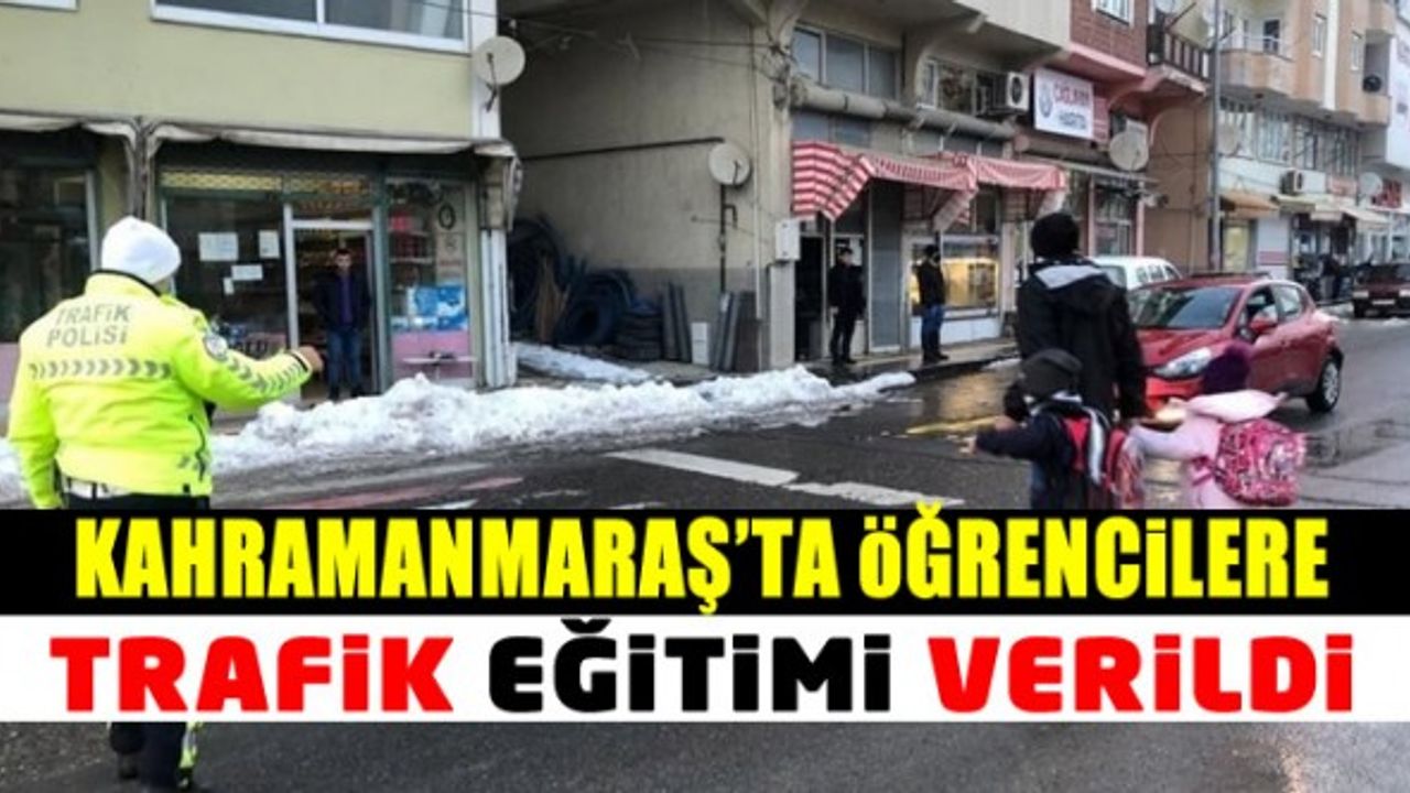 Kahramanmaraş'ta öğrencilere uygulamalı trafik eğitimi!