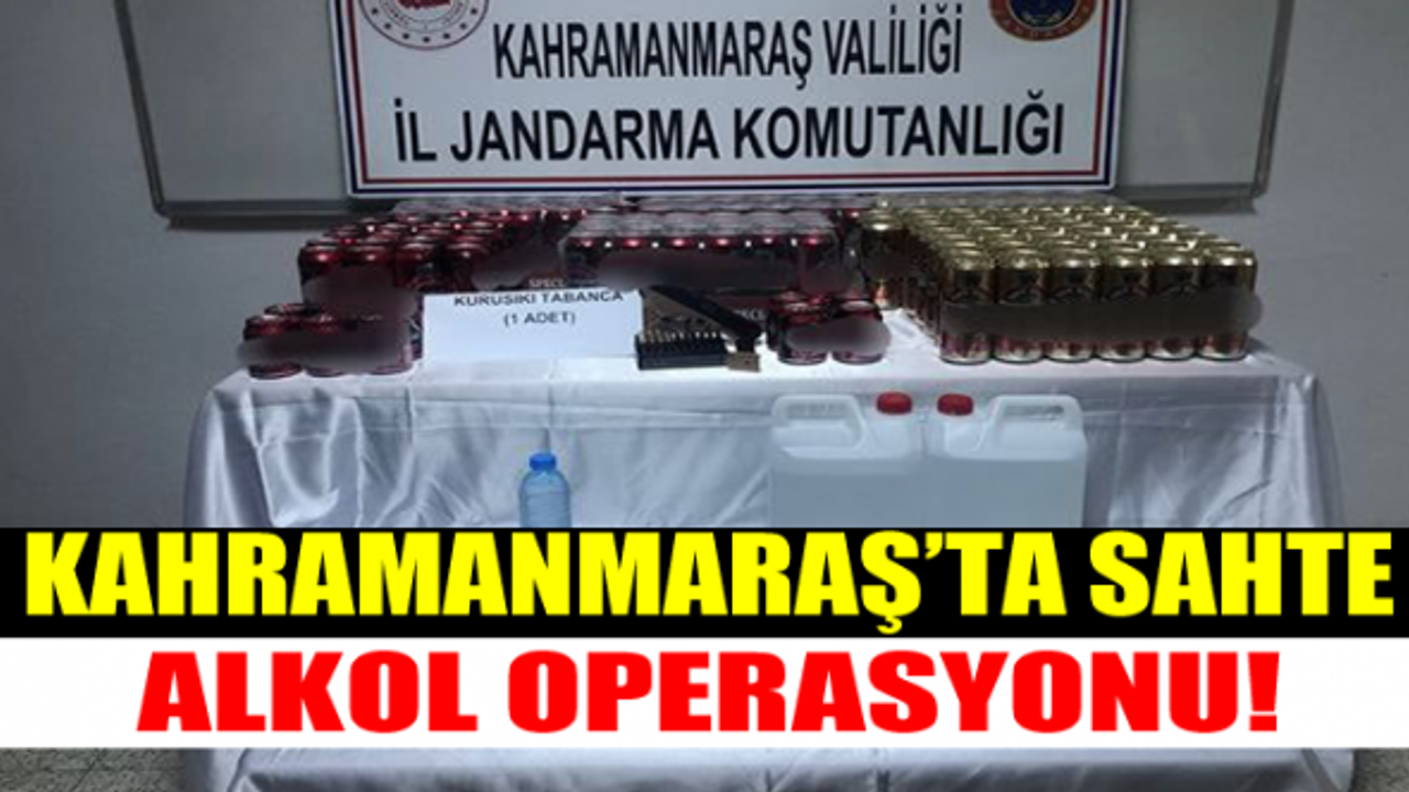 Kahramanmaraş'ta sahte alkol operasyonunda 2 kişi yakalandı!