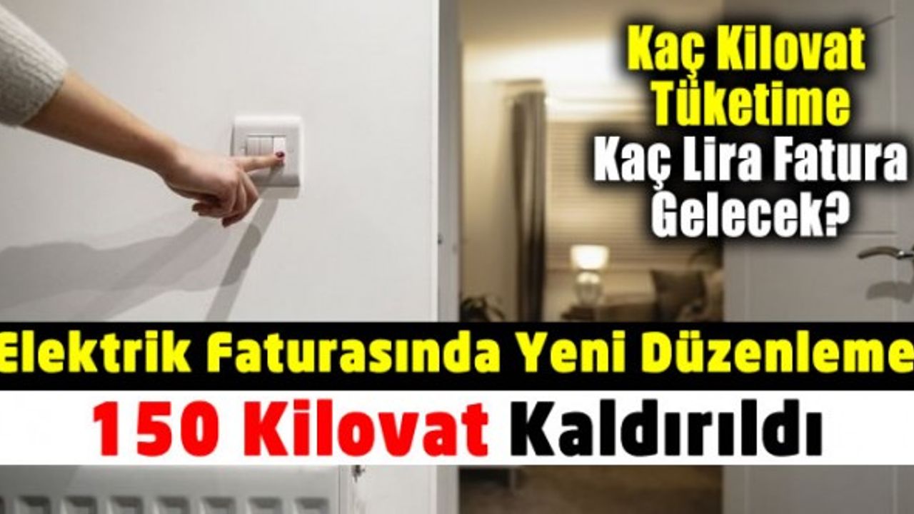 Elektrik faturalarındaki yeni düzenleme nedir, fatura nasıl hesaplanır? Kaç kilovat kaç lira gelecek?