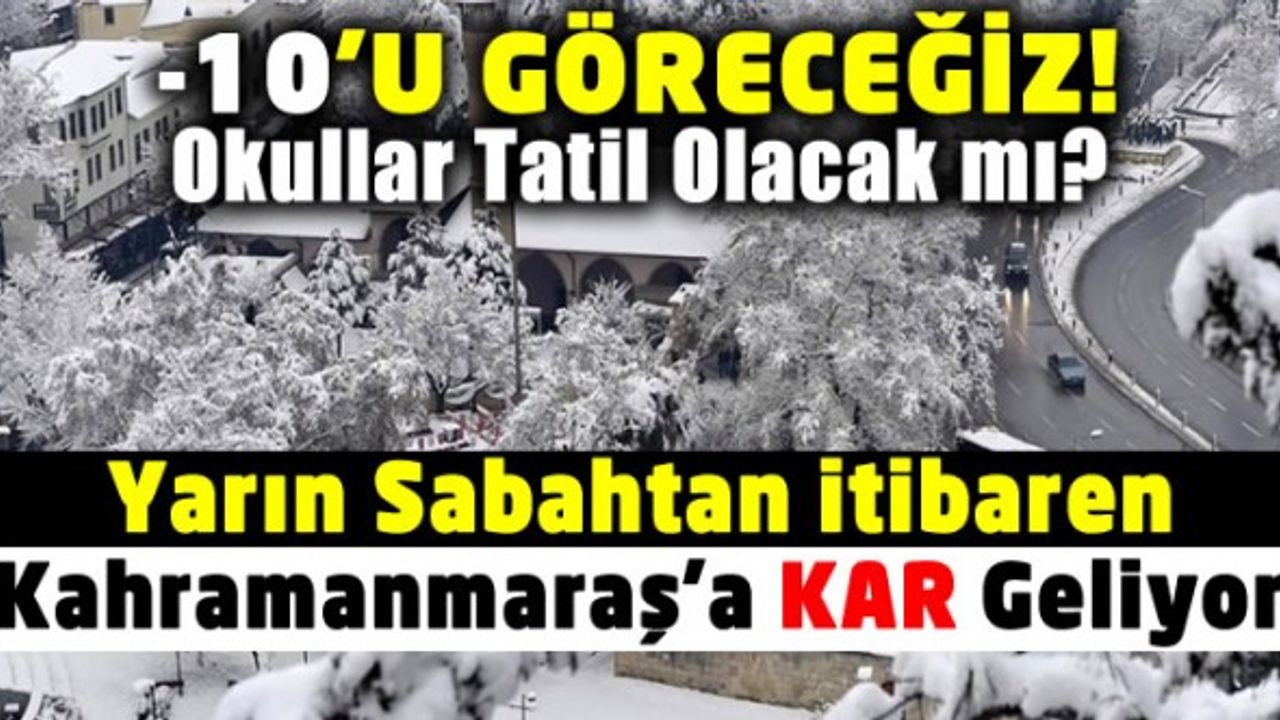 Kahramanmaraş'a kar geliyor 18 ocak 2022 okullar tatil olacak mı?
