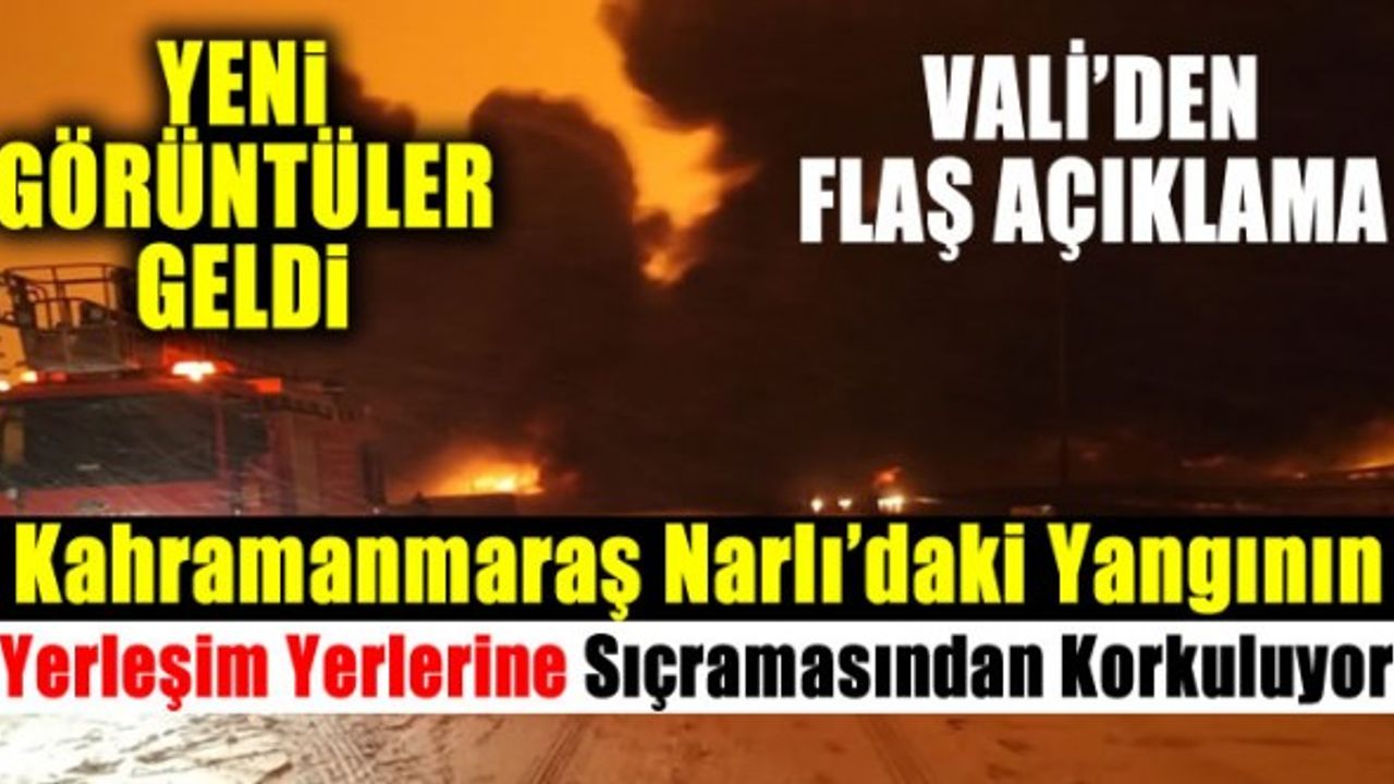 Kahramanmaraş Narlı'da boru hattındaki yangının yerleşim yerlerine sıçramasından korkuluyor