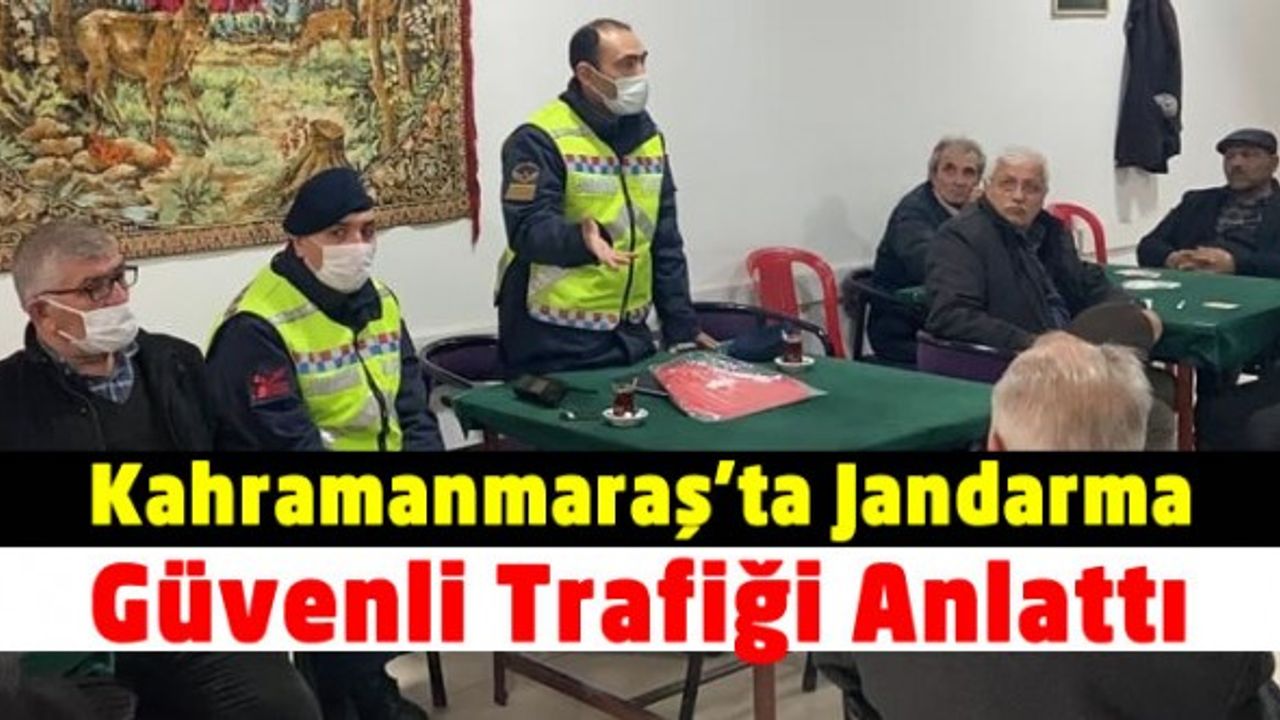 Kahramanmaraş'ta jandarma trafik sürücülere güvenli trafiği anlattı