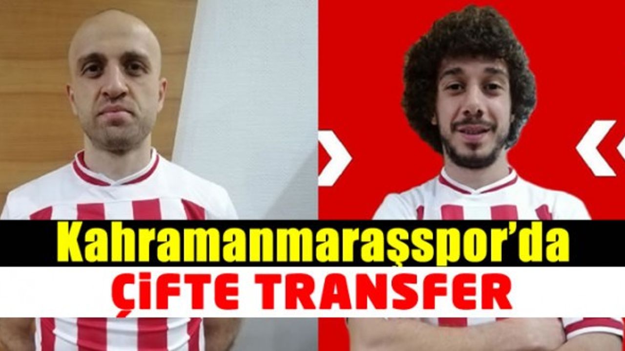 Kahramanmaraşspor Mehmet Güven ve İbrahim Hırçın'ı transfer etti