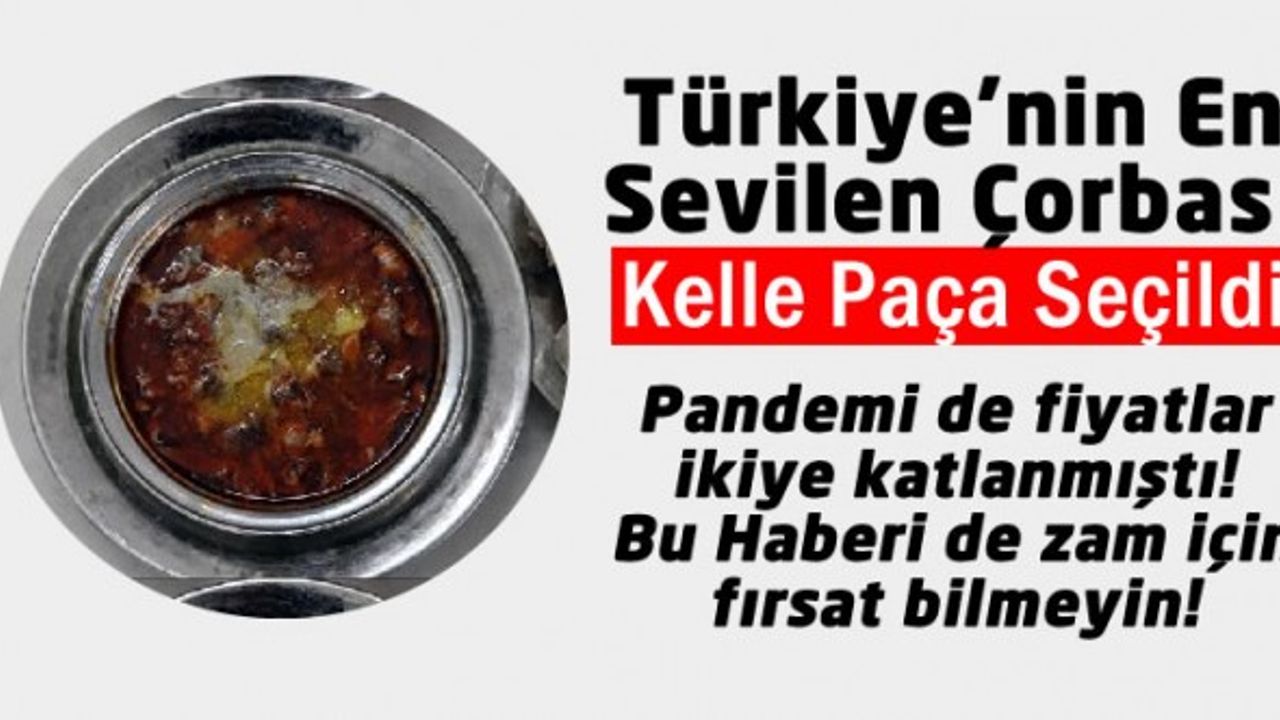 Türkiye'nin en sevilen çorbası kelle paça seçildi