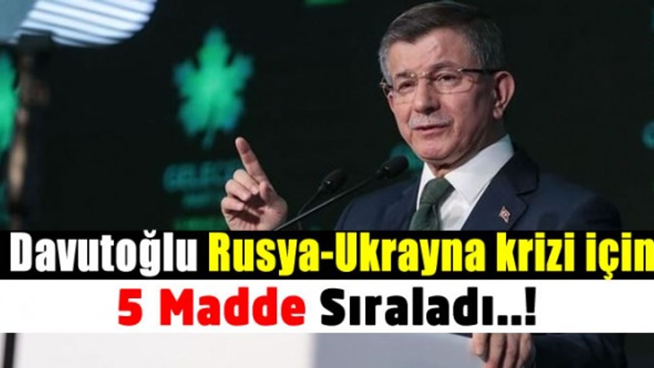 Ahmet Davutoğlu Ukrayna ile Rusya arasında yaşanan kriz üzerinden hükümeti hedef aldı!