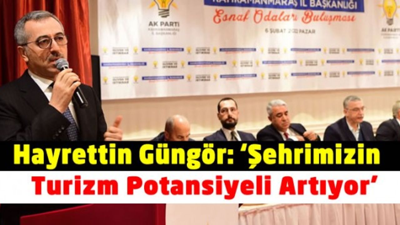 Başkan Güngör: Şehrimizin Turizm Potansiyeli Artıyor