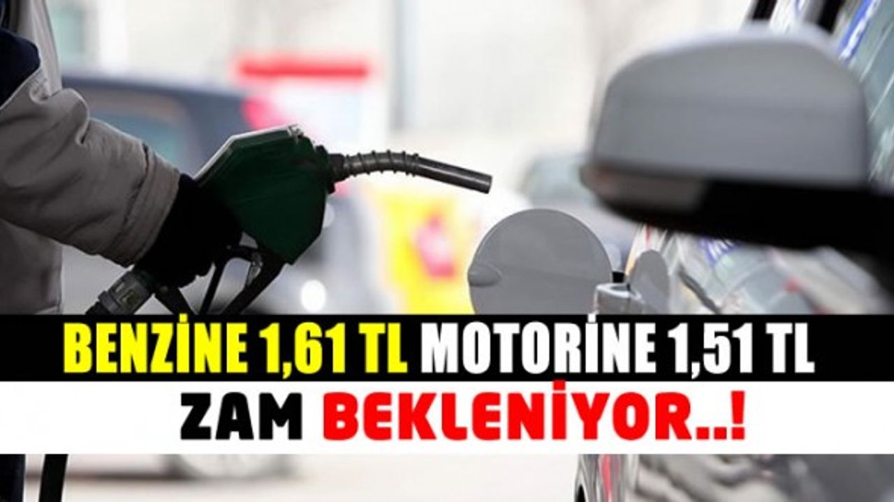 Benzin ve motorine yine zam gelecek!