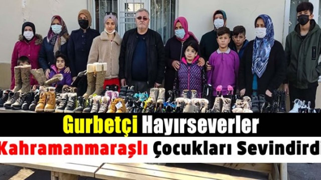 Gurbetteki Hayırseverler Kahramanmaraş'taki ihtiyaç sahibi çocuklara yardımda bulundu