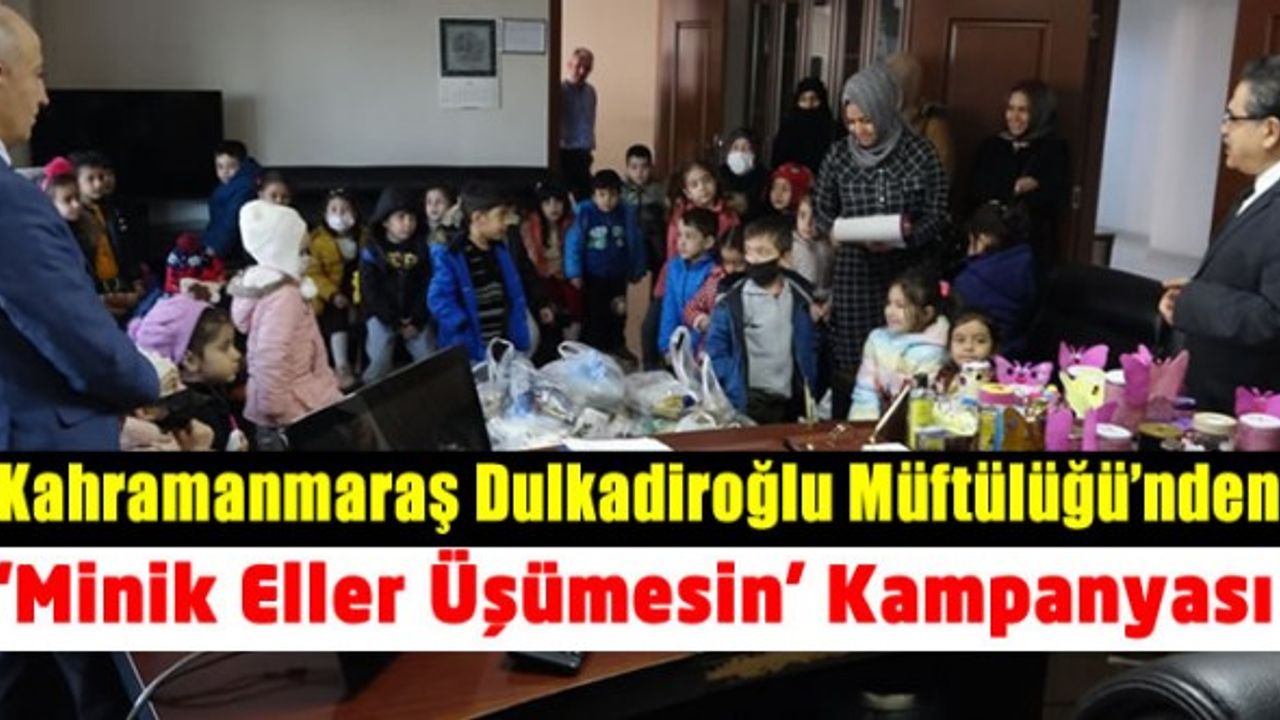 Kahramanmaraş Dulkadiroğlu Müftülüğü 'Minik eller üşümesin' yardım kampanyası başlattı