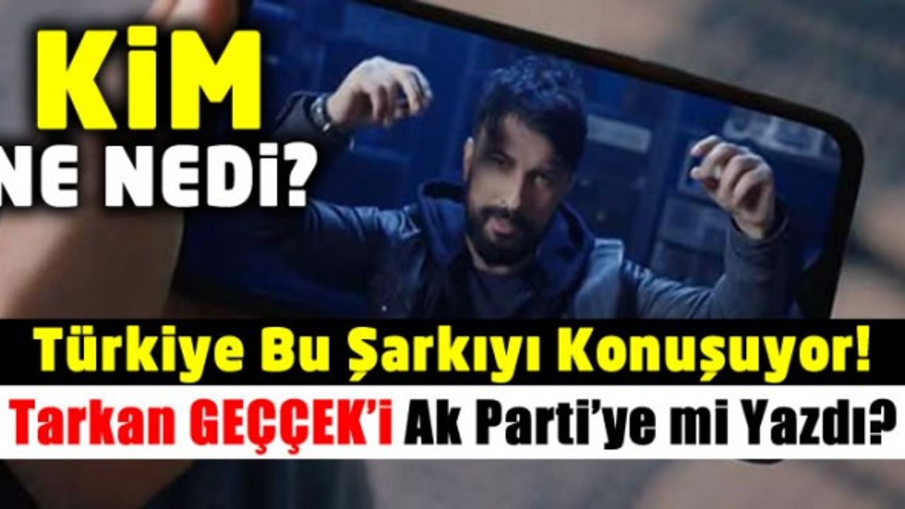 Tarkan'ın Geççek şarkısı sözleri! Tarkan Geççek şarkısını kim için yazdı Ak Parti'ye mi yazdı?
