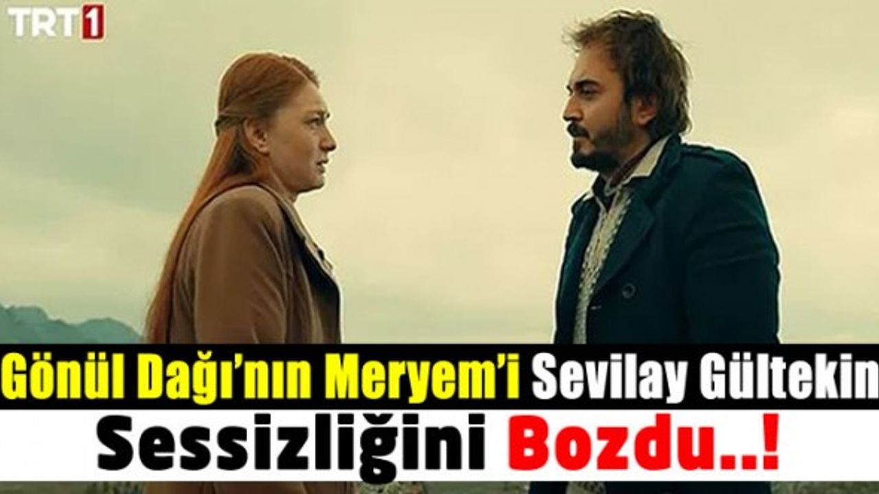 Gönül Dağı'nın Nankör Meryem'i Yapılan Sert Eleştirilere Tepki Gösterdi!