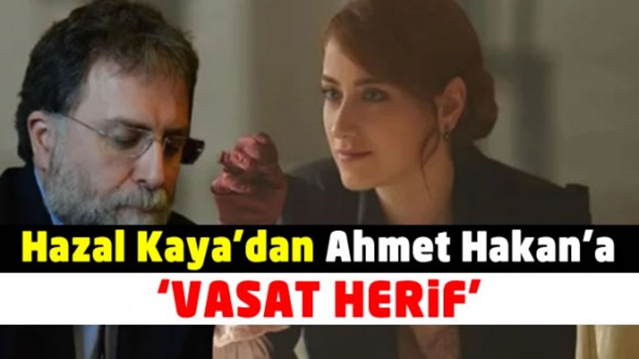 Hazal Kaya'dan Ahmet Hakan'a Sert Yanıt: Vasat Herif Senin Fikrinin Ne Önemi Var?
