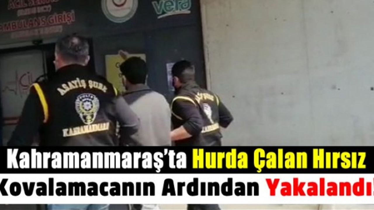 Kahramanmaraş'ta Bir İşyerinin Önünden Hurda Çalan Hırsız Yakalandı!