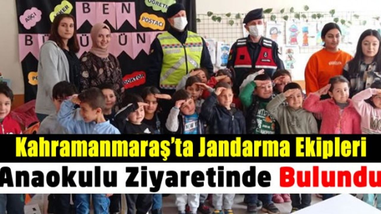 Kahramanmaraş'ta Jandarma ekipleri anaokulu ve ilkokul öğrencilerini ziyaret etti
