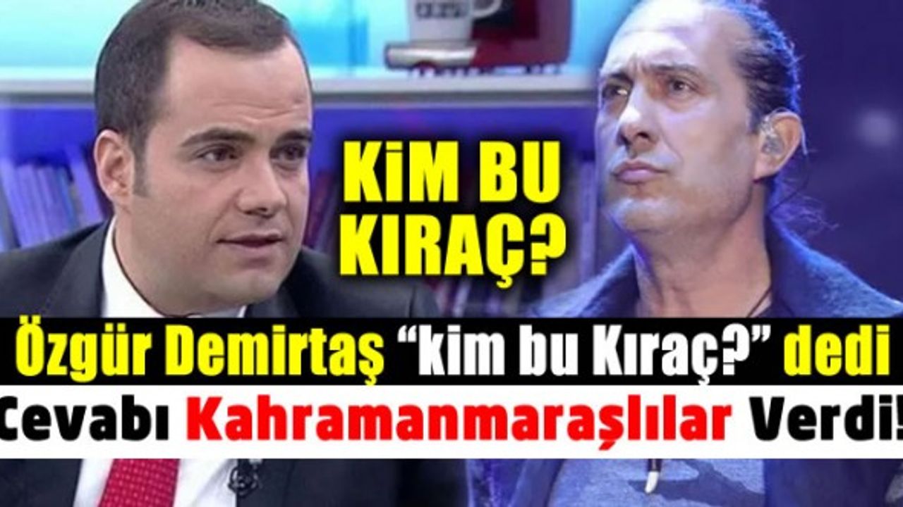 Kıraç ile Özgür Demirtaş tartışmasına Kahramanmaraşlılar katılınca sosyal medya patladı