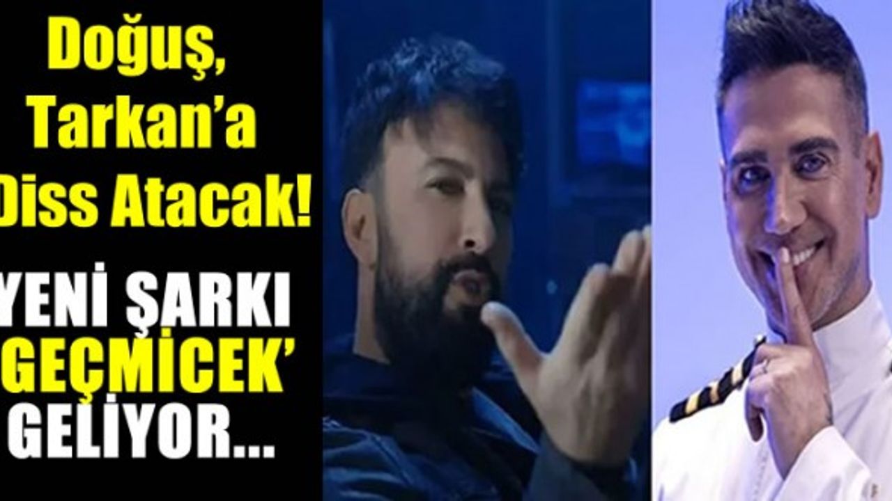 Tarkan'ın 'Geççek' şarkısına Doğuş'tan 'Geçmicek' şarkısı geliyor...