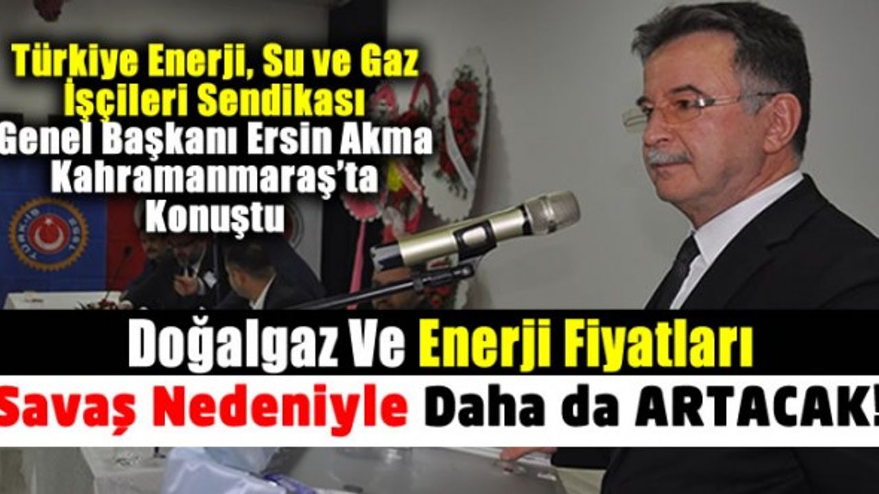 TES-İŞ Sendikası Genel Başkanı Ersin Akma: Enerji üretimi ithal kömür ve doğal gazdan sağlandığı için ucuza elektrik mümkün değil