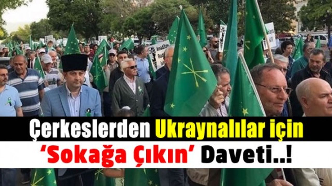 Ukrayna'ya destek olan Çerkesler: Savaş karşıtlığı sadece lafta kalmamalı