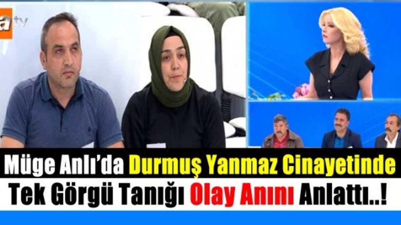 Müge Anlı’da Durmuş Yanmaz cinayeti olayı nedir? Durmuş Yanmaz'ın katili kim?
